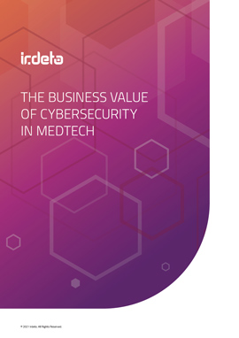 The Business Value of Cybersecurity in MedTech