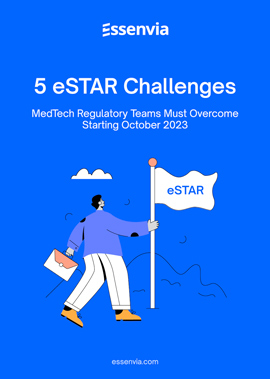 5 eSTAR Challenges MedTech Regulatory Teams Must Overcome